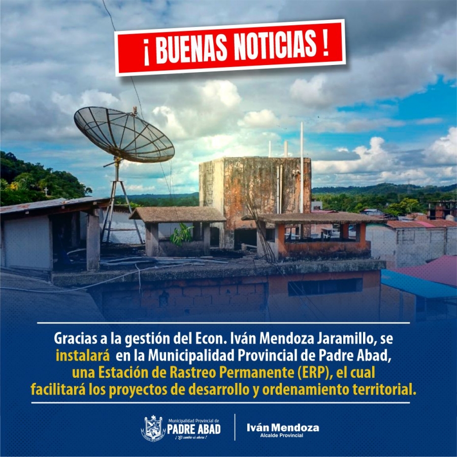 GRACIAS A GESTION DEL ALCALDE PADRE ABAD PRONTO CONTARÁ CON ESTACIÓN DE RASTREO PERMANENTE